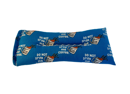 “Don’t Drink the Coffee”-The Office Weighted Eye Pillow
